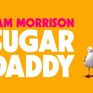Sam Morrison's Acclaimed Solo Show SUGAR DADDY Returns To London In Spring 2026