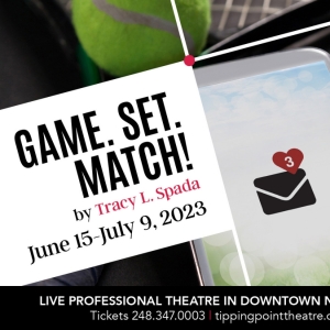 World Premiere of GAME. SET. MATCH! by Tracy L. Spada to be Presented at Tipping Poin Photo