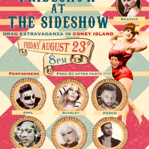 PRIDESHOW AT THE SIDESHOW Season Finale Announced At Coney Island USA!