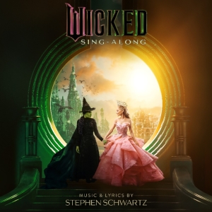 WICKED Singalong Soundtrack Drops Ahead of Special Screenings Photo