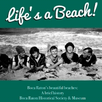 Boca Raton Historical Society & Museum Invites Public To Two Traveling Exhibitions No