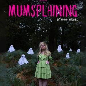 MUMSPLAINING Comes To Canal Café Theatre In December Photo