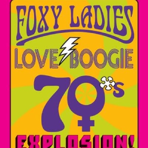 FOXY LADIES LOVE BOOGIE 70S EXPLOSION! to Play Three Clubs Stage in June Photo