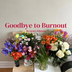 Student Blog: Goodbye to Burnout