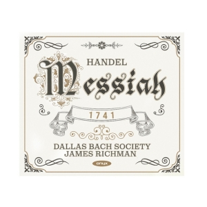 Dallas Bach Society To Release Premiere Recording Of Handel's Original Messiah In Nov