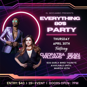 Sean Jones And Cleopatra Williams To Headline EVERYTHING &rsquo;80S PARTY At The El Mocamb Photo