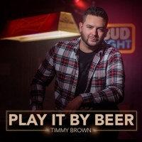 Timmy Brown Releases New Single 'Play It By Beer' Photo