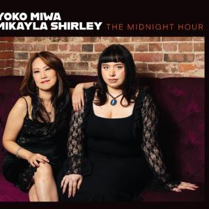 Yoko Miwa & Mikayla Shirley Release THE MIDNIGHT HOUR Album Photo