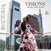 K Victoria Releases 'Visions- When I Think of You'