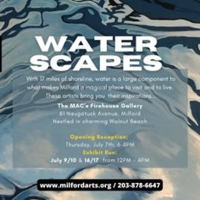 Milford Arts Council's Waterscapes Exhibition Opens This Week at the Firehouse Galler