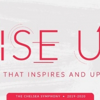 The Chelsea Symphony's 2019/2020 Season, RISE UP, Features Music that Inspires and…