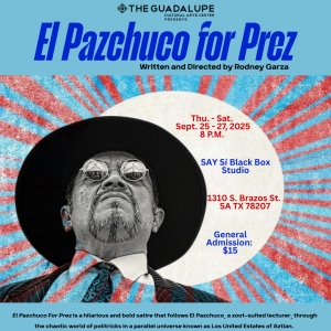 Guadalupe Cultural Arts Center Will Present EL PAZCHUCO FOR PREZ by Rodney Garza Photo