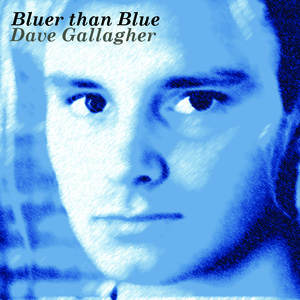 Dave Gallagher to Release DO YOU DREAM OF ME and BLUER THAN BLUE