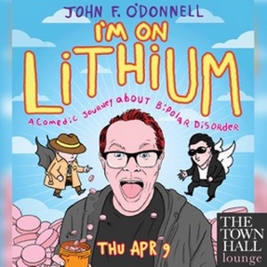 JOHN F. ODONNELL: IM ON LITHIUM is Coming to The Town Hall in April Photo