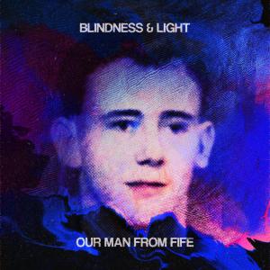 BLINDNESS & LIGHT to Release OUR MAN FROM FIFE Album Photo