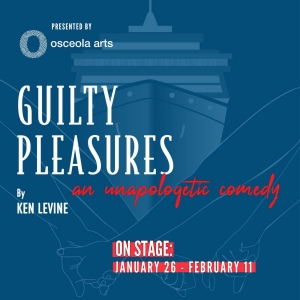 Osceola Arts Presents GUILTY PLEASURES: AN UNAPOLOGETIC COMEDY – A Hilarious Voyage O Photo