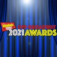 Vote  For The 2021 BroadwayWorld Off/Off-Off Broadway Awards; First Standings Announc Video