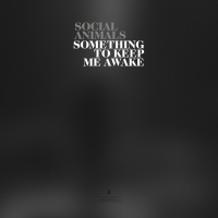 Social Animals Release Single 'Something to Keep Me Awake' Photo