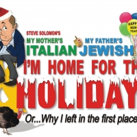 MY MOTHER'S ITALIAN, MY FATHER'S JEWISH, & I'M HOME FOR THE HOLIDAYS Comes To Regent Theatre Next Month