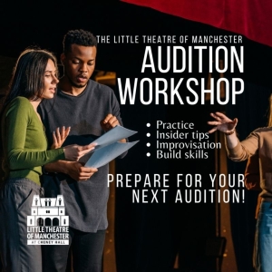 The Little Theatre of Manchester To Host Theatre Audition Workshop Photo