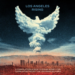 LOS ANGELES RISING Wildfire Relief Compilation Album Available Now