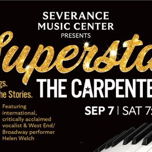 SUPERSTAR: THE SONGS, THE STORIES, THE CARPENTERS Comes to Severance Music Center