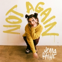 Jenna Raine Releases New Single 'Not Again' Photo