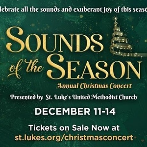 St. Luke’s UMC Christmas Concert To Return With SOUNDS OF THE SEASON This December