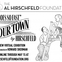 Al Hirschfeld Foundation Presents New Exhibition IT GOES SO FAST: OUR TOWN BY…