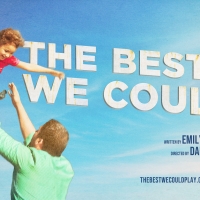 THE BEST WE COULD World Premiere to Begin Previews Tomorrow at Manhattan Theatre Club