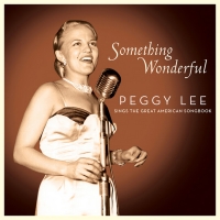 Peggy Lee's 'Something Wonderful: Peggy Lee Sings The Great American Songbook' Out…