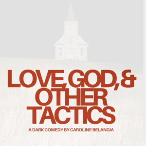 LOVE, GOD, AND OTHER TACTICS to Make NYC Premiere This November Photo