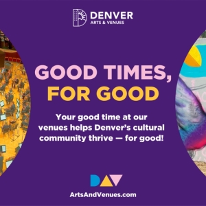Denver Arts & Venues Launches “Good Times, For Good” Campaign Highlighting Agency's M Photo