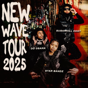 New Wave Tour 2025 to Feature DD Osama, Sugarhill Ddot, & STAR BANDZ