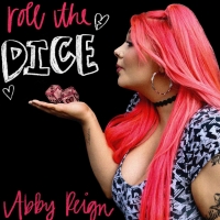 Abby Reign Releases New Single 'Roll The Dice' Photo