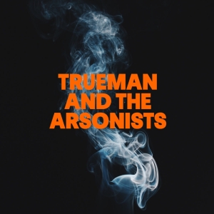 A New Version of TRUEMAN AND THE ARSONISTS Comes to Studio Theatre at the Roundhouse  Photo