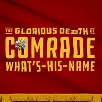 THE GLORIOUS DEATH OF COMRADE WHAT'S-HIS-NAME Returns To Feinstein's/54 Below Photo