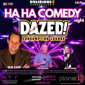 Delirious Comedy Club Partners With Planet 13 For Nights At Dazed! Consumption Lounge Photo