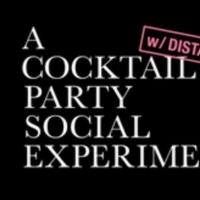 Wil Petre Presents A COCKTAIL PARTY SOCIAL EXPERIMENT (w/ DISTANCE) Photo