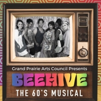 Grand Prairie Arts Council Presents BEEHIVE: THE 60S MUSICAL in February Photo