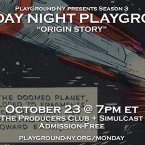 PlayGround-NY's Season 3 Monday Night PlayGround Blasts Off Next Month with ORIGIN ST Photo