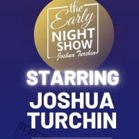 The Early Night Show With Joshua Turchin Returns With Live Audience From Broadway Mak Photo