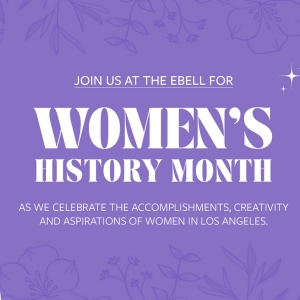 The Ebell of Los Angeles to Commemorates Women's History Month With Event Series