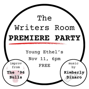 Sketch Comedy Web Series THE WRITERS ROOM to Host Premiere Party At Young Ethel's Photo