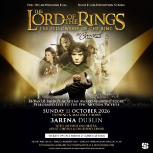 DUBLIN 2026: Review: THE LORD OF THE RINGS: THE FELLOWSHIP OF THE RING IN CONCERT, 3Arena