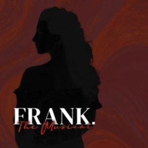 Review: FRANK. THE MUSICAL at Gryphon Theatre Photo