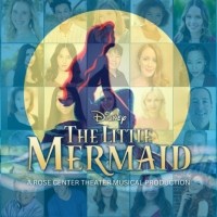 Orange County's Rose Center Theater Unveils Star-Studded Cast For Disney's THE LITTLE MERMAID