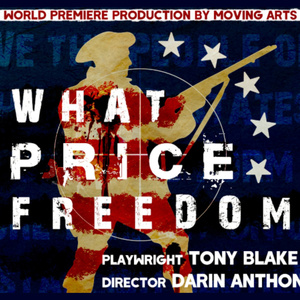 WHAT PRICE FREEDOM to Return at Moving Arts Theatre Ahead of U.S. 250th