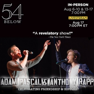 Spotlight: ADAM PASCAL & ANTHONY RAPP at 54 Below Special Offer