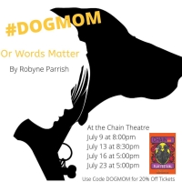 #DOGMOM Or Words Matter Will Be Performed as Part of the Chain Theatre Play Festival Photo